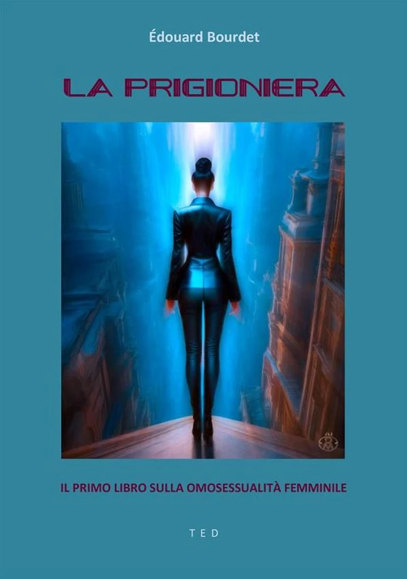 La prigioniera: Il primo libro sulla omosessualità femminile
