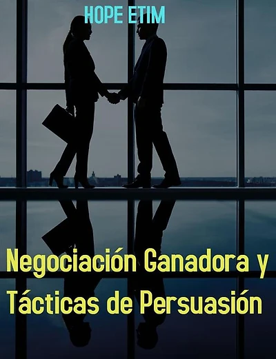 Negociación Ganadora y Tácticas de Persuasión