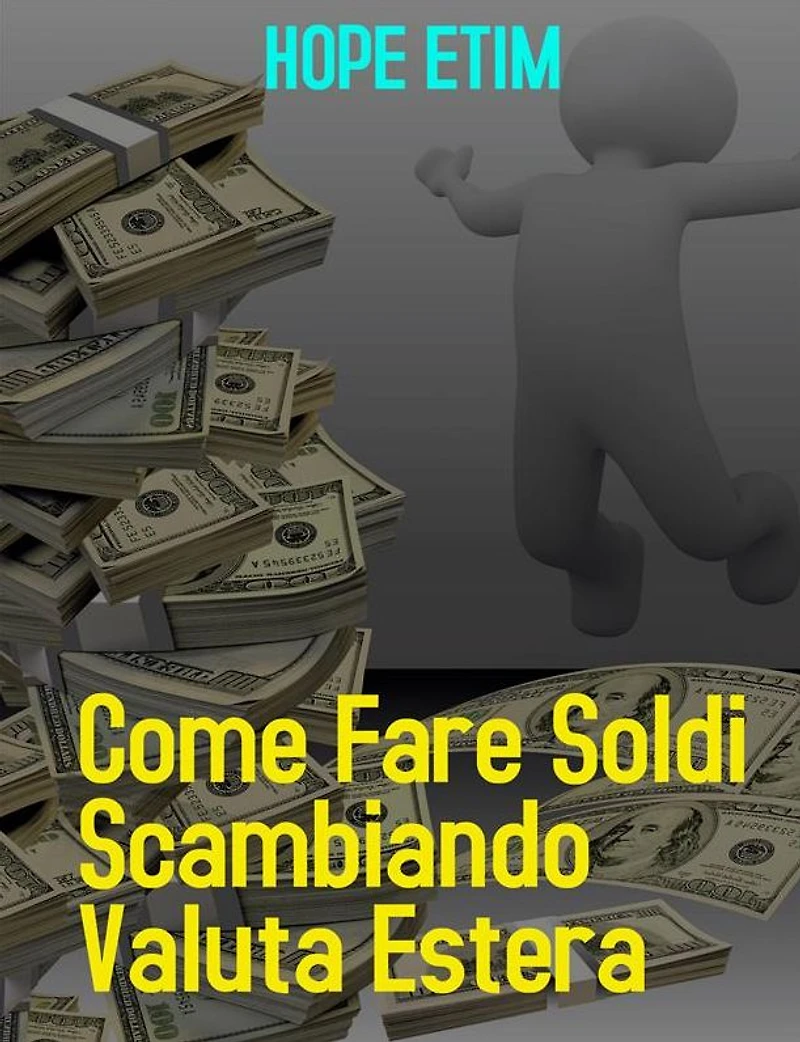 Come Fare Soldi Commerciando Valuta Estera