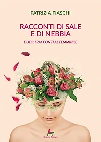 Racconti di sale e di nebbia: Dodici racconti al femminile