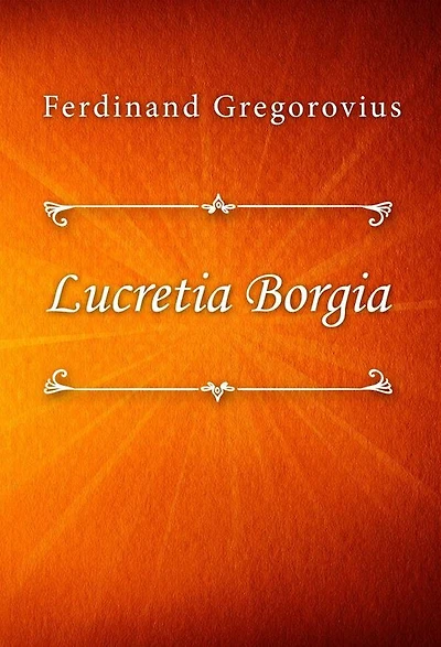 Lucretia Borgia (Illustrated)