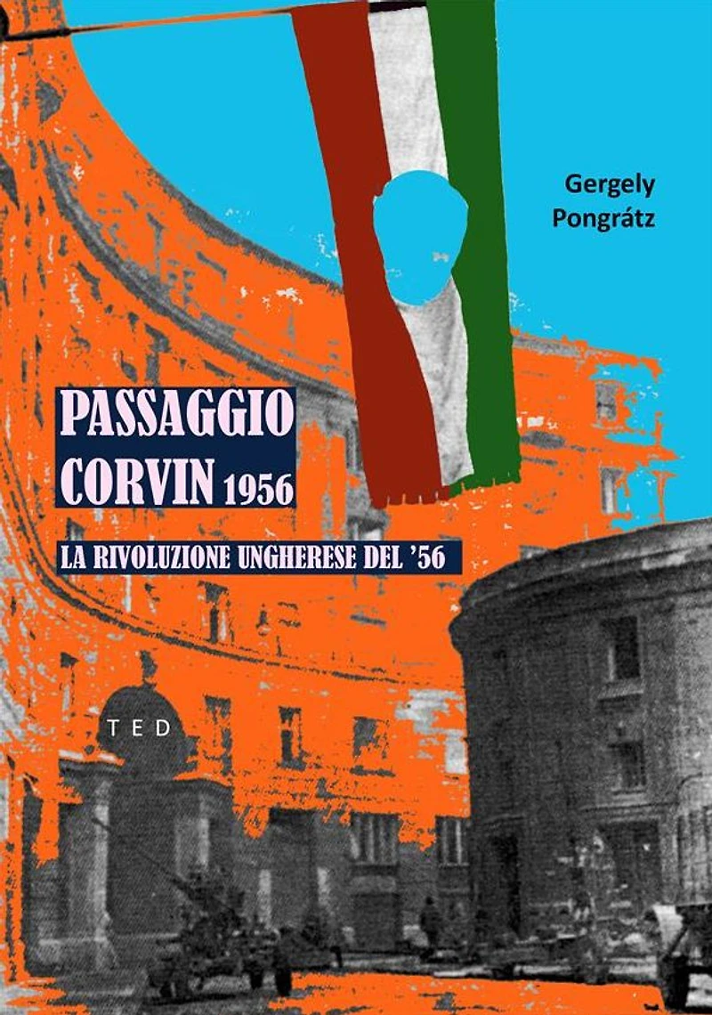 Passaggio Corvin 1956: La Rivoluzione Ungherese del '56