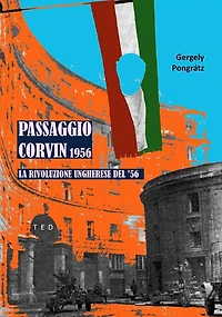 Passaggio Corvin 1956: La Rivoluzione Ungherese del '56