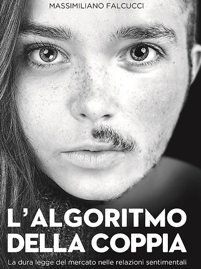 L'algoritmo della coppia: La dura legge del mercato nelle relazioni sentimentali