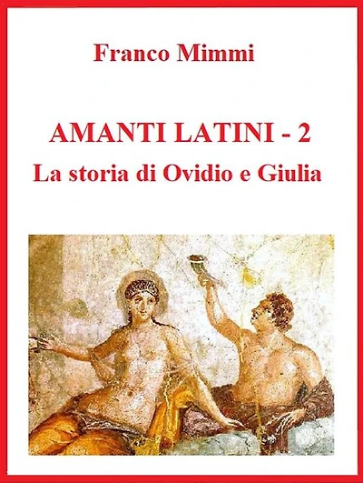 Amanti latini - La storia di Ovidio e Giulia