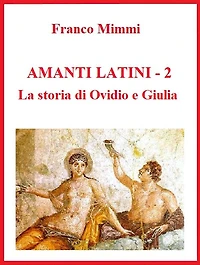 Amanti latini - La storia di Ovidio e Giulia
