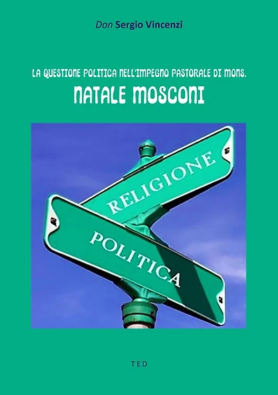 La questione politica nell'impegno pastorale di Mons. Natale Mosconi