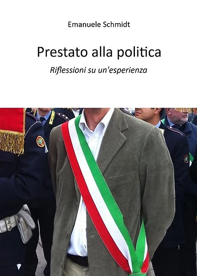 Prestato alla politica: Riflessioni su un'esperienza