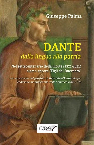 DANTE dalla lingua alla patria: Nel settecentenario della morte (1321-2021) siamo ancora "Figli del Duecento"