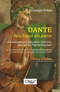 DANTE dalla lingua alla patria: Nel settecentenario della morte (1321-2021) siamo ancora "Figli del Duecento"