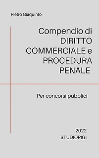 Compendio di DIRITTO COMMERCIALE e PROCEDURA PENALE
