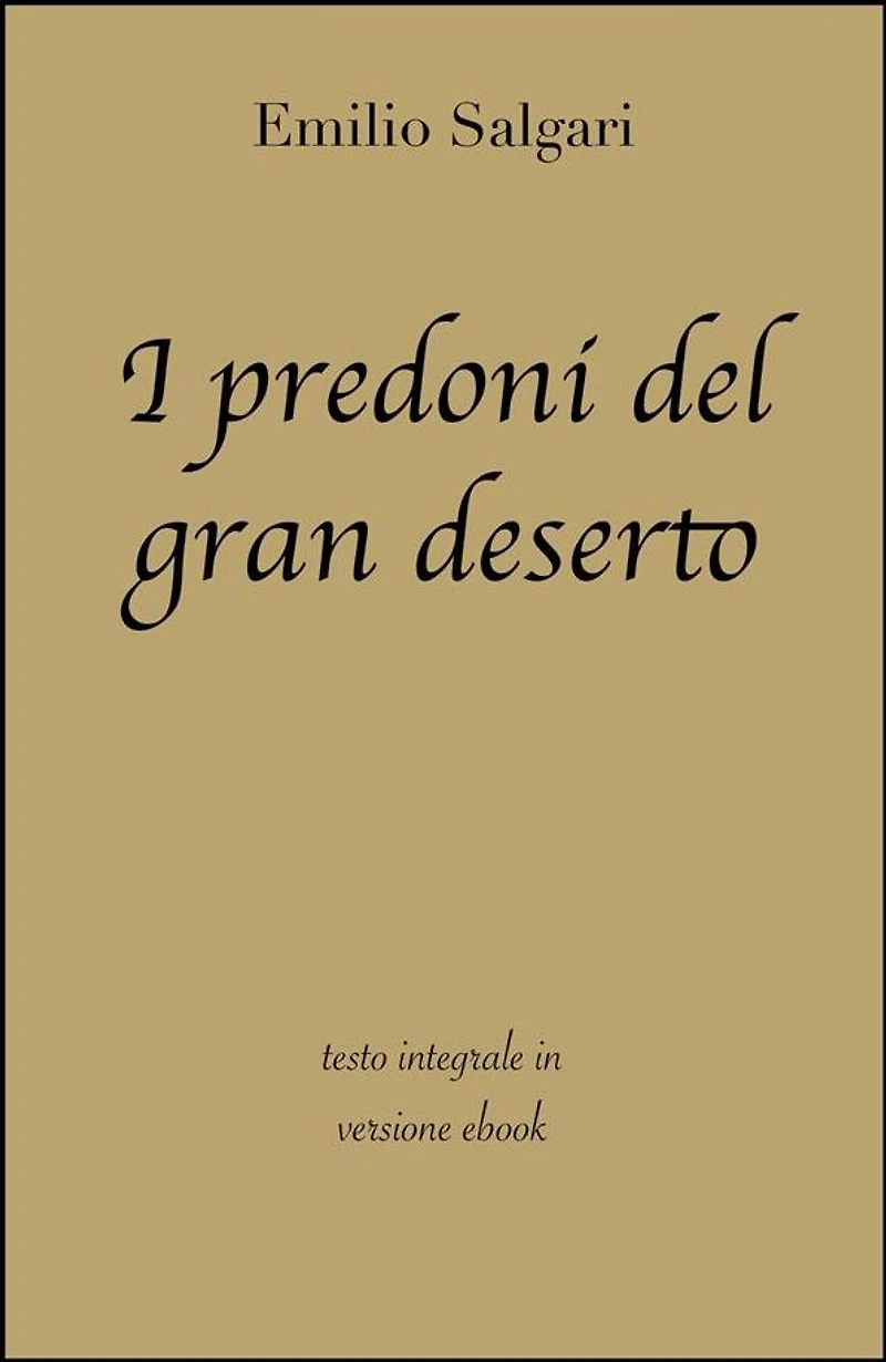 I predoni del gran deserto di Emilio Salgari in ebook