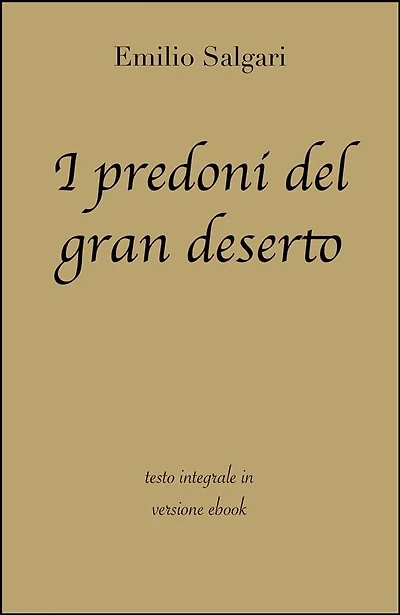 I predoni del gran deserto di Emilio Salgari in ebook