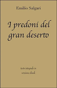 I predoni del gran deserto di Emilio Salgari in ebook