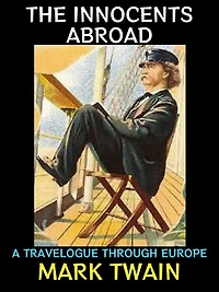 The Innocents Abroad: A Travelogue Through Europe