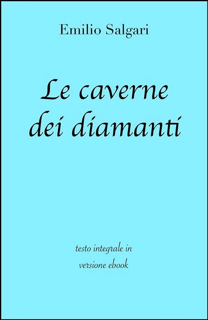 Le caverne dei diamanti di Emilio Salgari in ebook