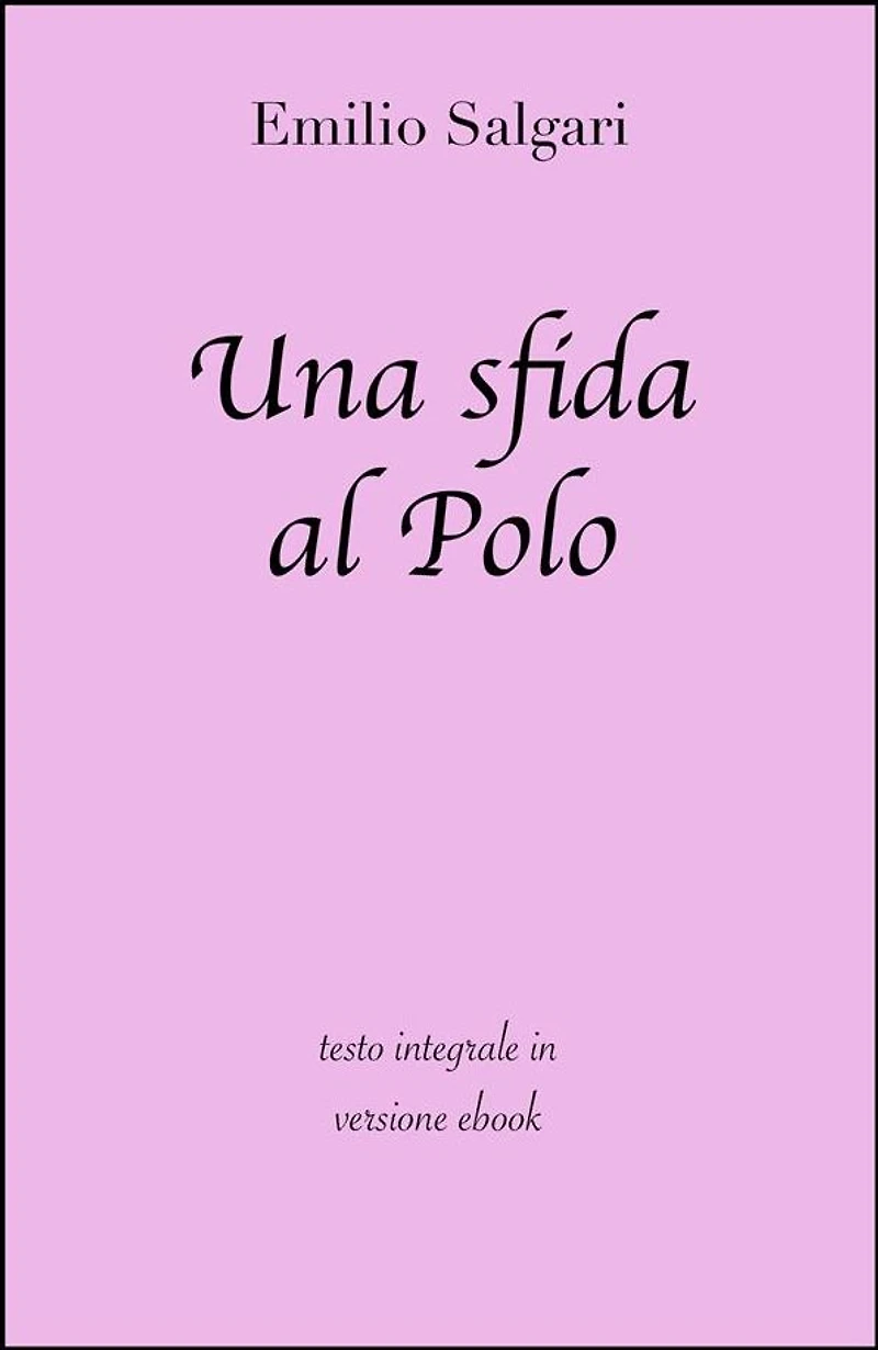 Una sfida al Polo di Emilio Salgari in ebook