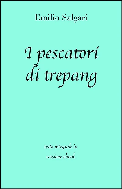 I pescatori di trepang di Emilio Salgari in ebook