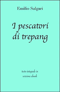 I pescatori di trepang di Emilio Salgari in ebook