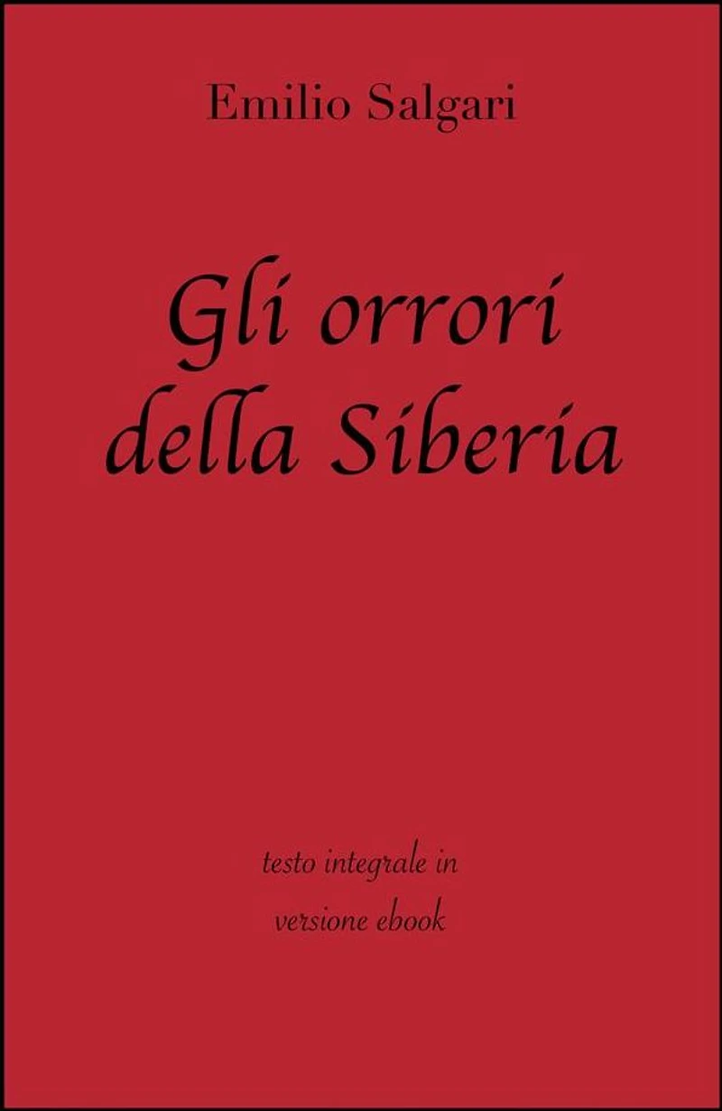 Gli orrori della Siberia di Emilio Salgari in ebook