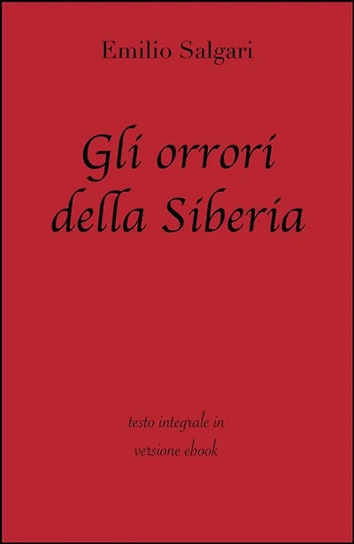 Gli orrori della Siberia di Emilio Salgari in ebook