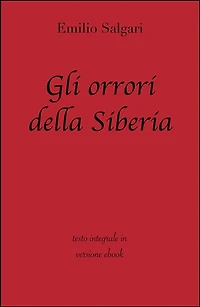 Gli orrori della Siberia di Emilio Salgari in ebook