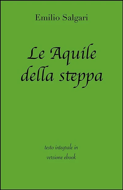 Le Aquile della steppa di Emilio Salgari in ebook