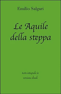 Le Aquile della steppa di Emilio Salgari in ebook