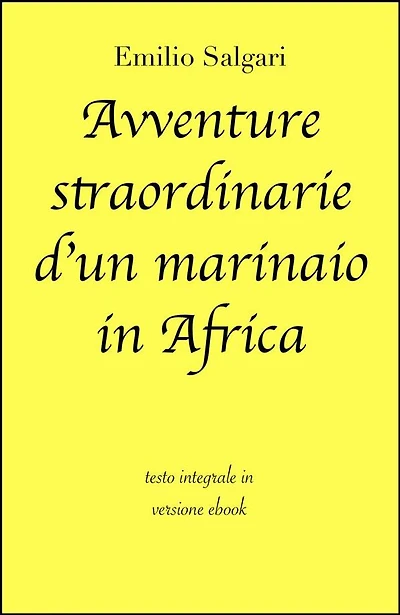 Avventure straordinarie d'un marinaio in Africa di Emilio Salgari in ebook