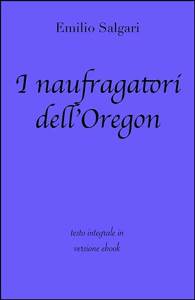 I naufragatori dell'Oregon di Emilio Salgari in ebook