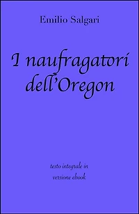 I naufragatori dell'Oregon di Emilio Salgari in ebook