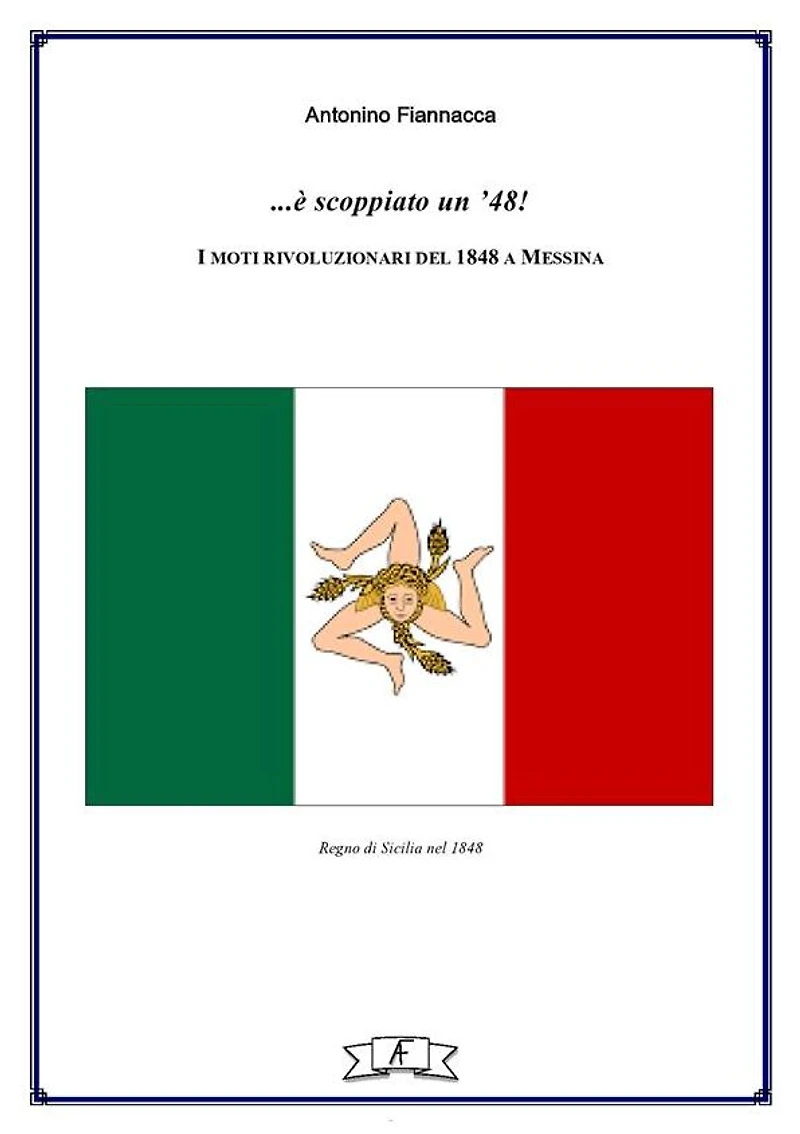 ...è scoppiato un '48!: I moti rivoluzionari del 1848 a Messina.