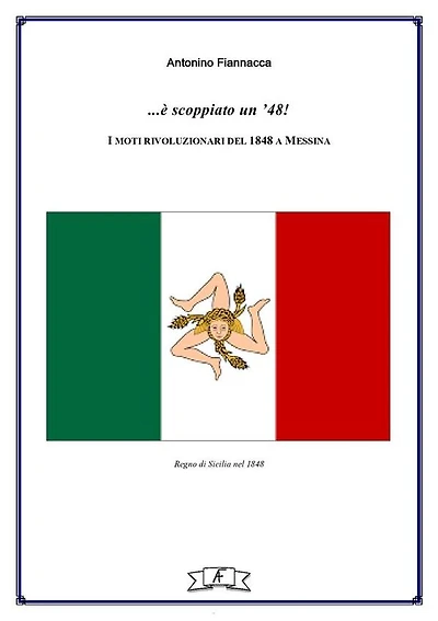 ...è scoppiato un '48!: I moti rivoluzionari del 1848 a Messina.