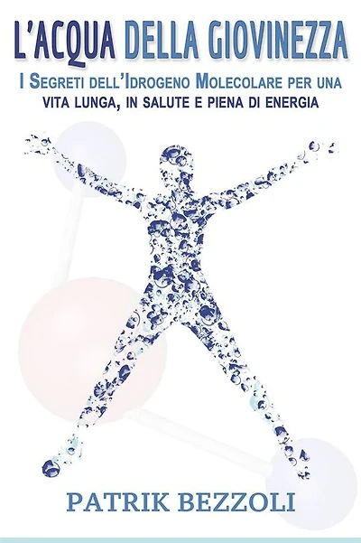 L'Acqua della Giovinezza: I Segreti dell'Idrogeno Molecolare per una vita lunga, in salute e piena di energia