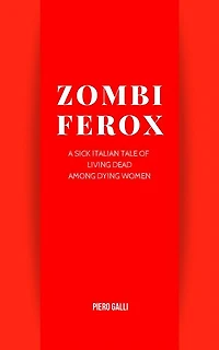 Zombi Ferox - A sick italian tale of living dead among dying women