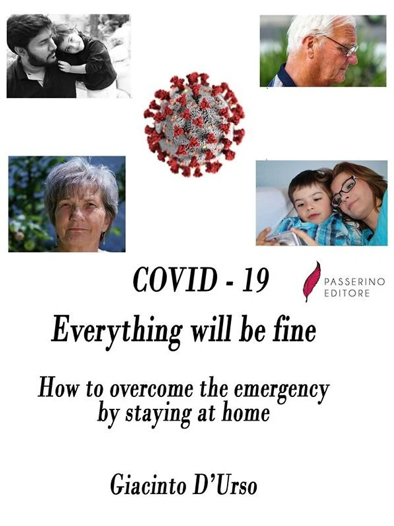 COVID - 19 Everything will be fine: How to overcome the emergency by staying at home