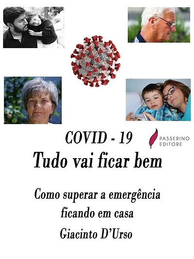 COVID - 19 Tudo vai ficar bem: Como superar a emergência ficando em casa