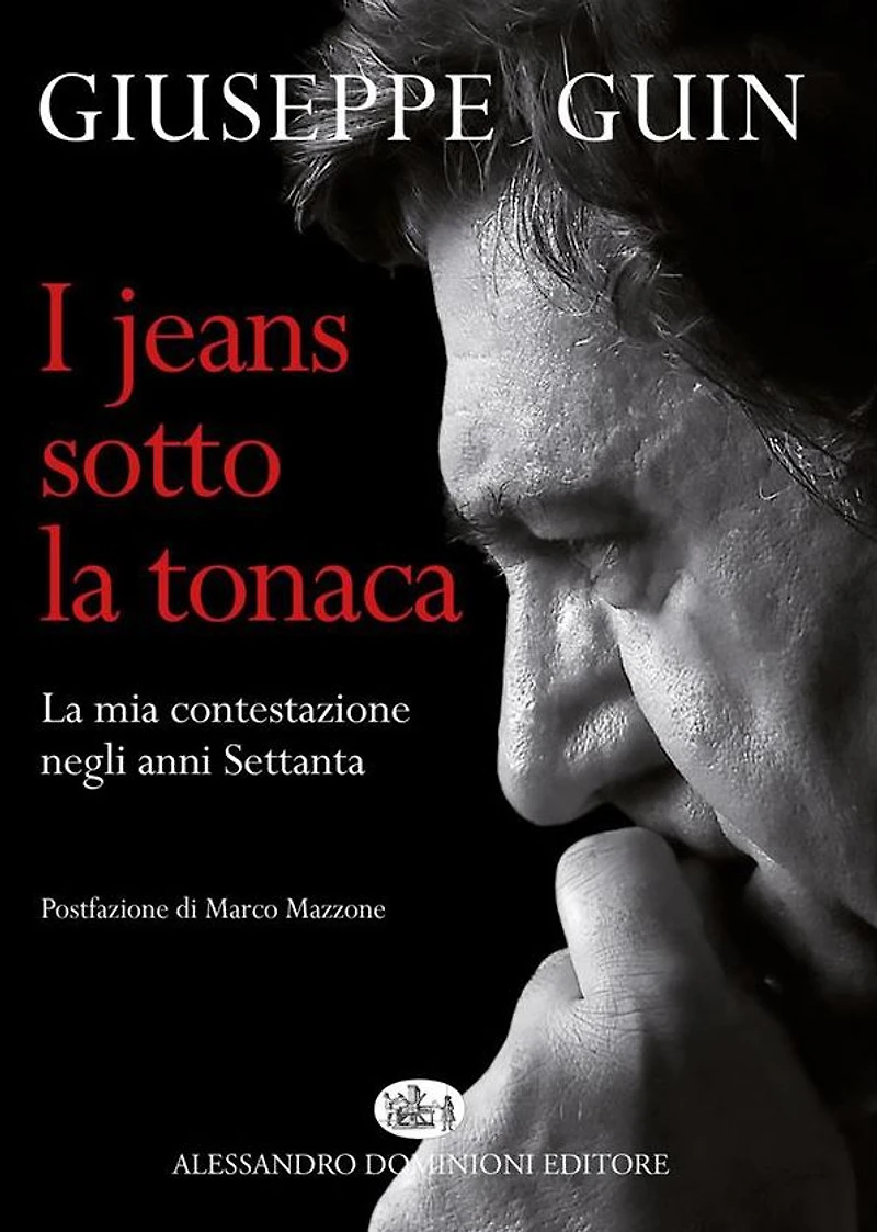 I jeans sotto la tonaca: La mia contestazione degli anni Settanta