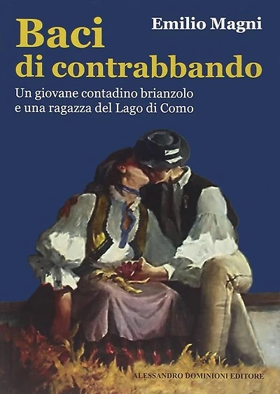 Baci di contrabbando: Un giovane contadino brianzolo e una ragazza del Lago di Como