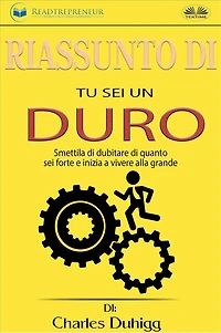 Riassunto Di Tu Sei Un Duro: Smettila Di Dubitare Di Quanto Sei Forte E Inizia A Vivere Alla Grande Di Jen Sincero