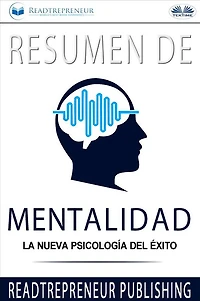 Resumen De Mentalidad: La Nueva Psicología Del Éxito