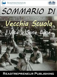 Sommario Di "Vecchia Scuola: Vita A Sane Lane"