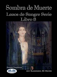 Sombra De Muerte: Lazos Sangre Serie Libro 8