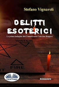 Delitti Esoterici: La Prima Indagine Del Commissario Caterina Ruggeri