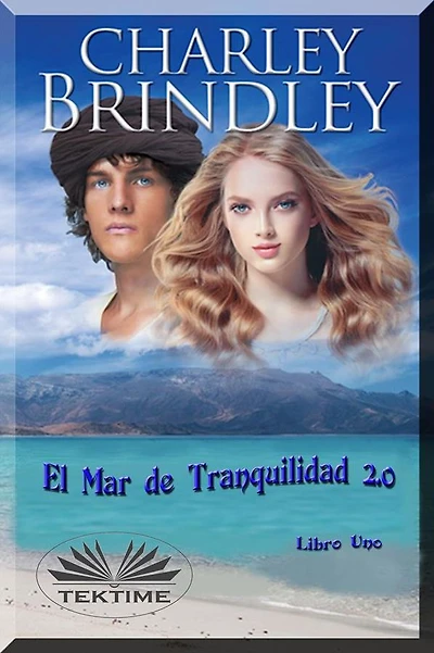 El Mar De Tranquilidad 2.0: Libro Uno