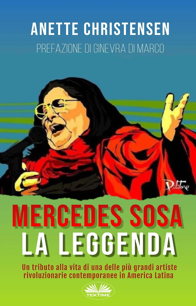 Mercedes Sosa - La Leggenda: Un Tributo Alla Vita Di Una Delle Più Grandi Artiste Rivoluzionarie Contemporanee America Latina