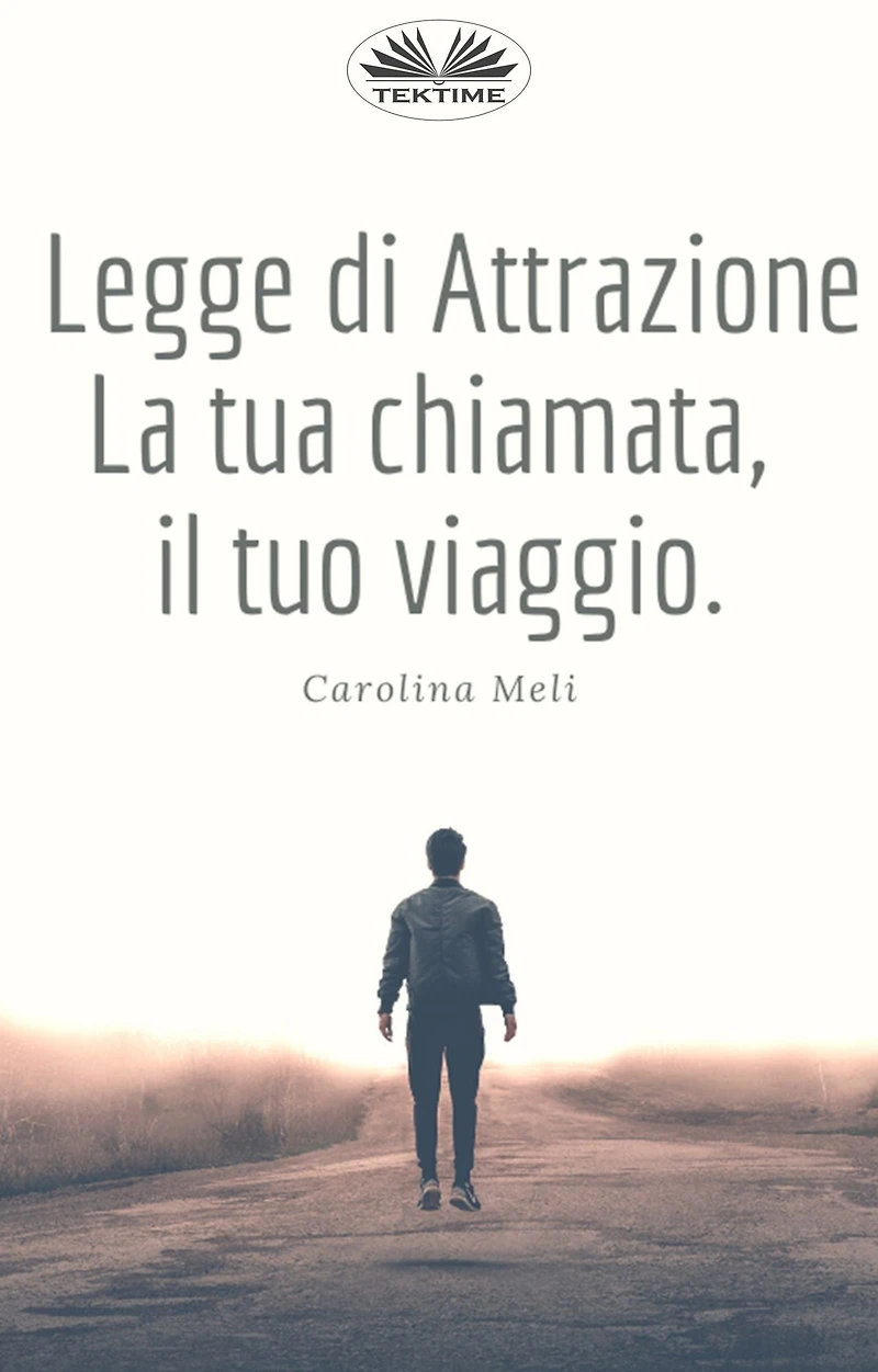 Legge Di Attrazione: La Tua Chiamata, Il Tuo Viaggio