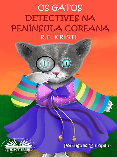 Os Gatos Detectives Na Península Coreana: Diário De Um Gato Detective