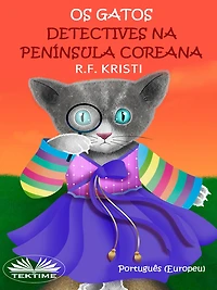 Os Gatos Detectives Na Península Coreana: Diário De Um Gato Detective