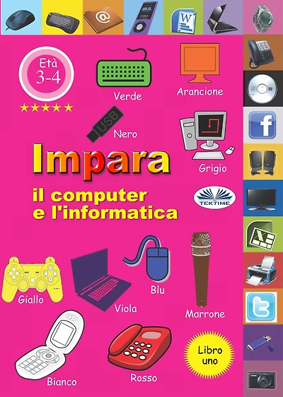 Impara Il Computer E L'Informatica: Volume 1